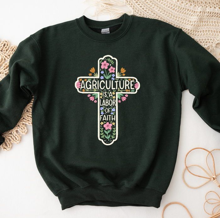 Agriculture Is A Labor Of Faith – Crewneck