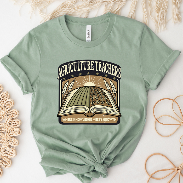 Agriculture Teacher Where Knowledge Meets Growth- Bella Canvas T-Shirt