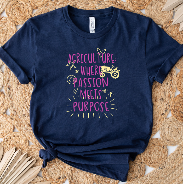 Agriculture Where Passion Meets Purpose- Bella Canvas T-Shirt