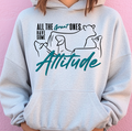 All The Great Ones Have Attitude– Hoodie