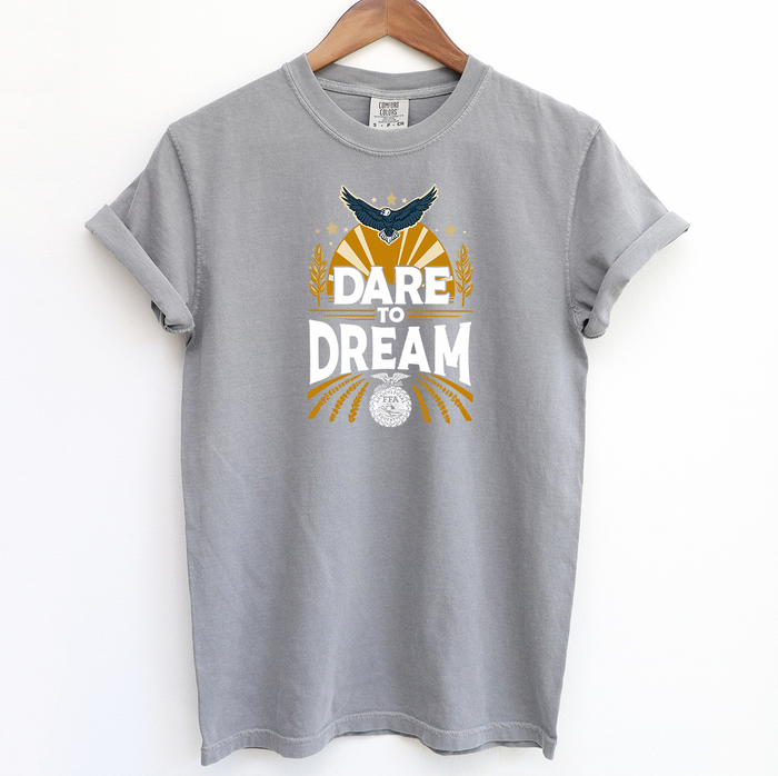 Dare To Dream– Comfort Colors T-Shirt