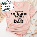 MY FAVORITE AG TEACHER IS - CHOOSE YOUR SAYING - Bella Canvas T-Shirt