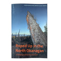 Roped Up in the North Okanagan, 2025 Edition