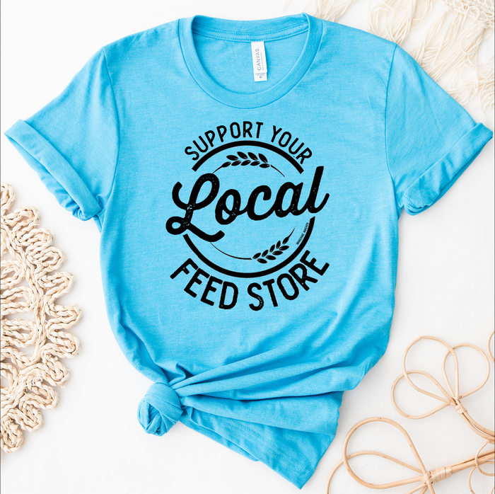 Support Your Local Feed Store – Bella Canvas T-Shirt