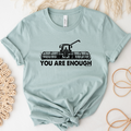 You Are Enough Farmer – Bella Canvas T-Shirt